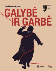 GALYBĖ IR GARBĖ